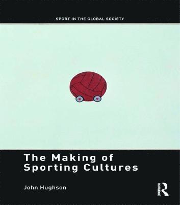 The Making of Sporting Cultures 1