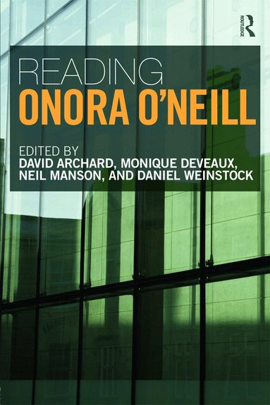 David Archard, Monique Deveaux, Neil Manson, Daniel Weinstock - Reading Onora O'Neill, Häftad