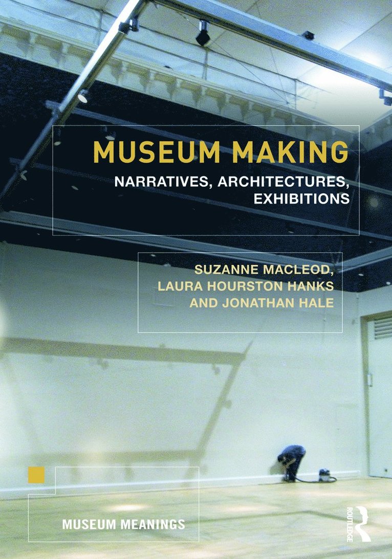 Suzanne Macleod, Laura Hourston Hanks, Jonathan Hale, UK) Macleod, Suzanne (University of Leicester, UK) Hale, Jonathan (University of Nottingham, Suzanne MacLeod - Museum Making, Häftad