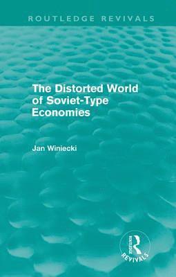 The Distorted World of Soviet-Type Economies (Routledge Revivals) 1