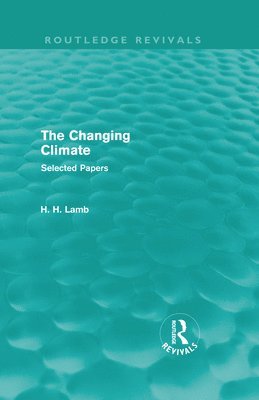 bokomslag The Changing Climate (Routledge Revivals)