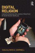 bokomslag Digital religion - understanding religious practice in new media worlds