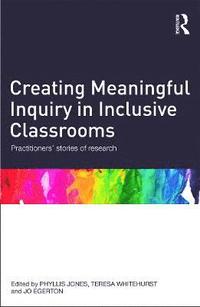 bokomslag Creating Meaningful Inquiry in Inclusive Classrooms