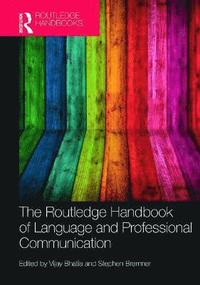 bokomslag The Routledge Handbook of Language and Professional Communication