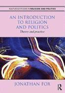 bokomslag An Introduction to Religion and Politics: Theory and Practice