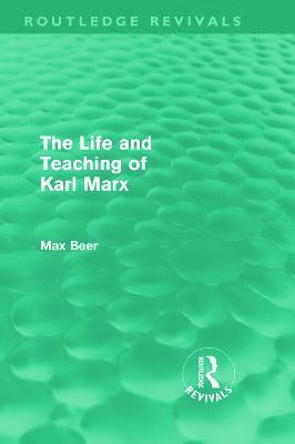 bokomslag The Life and Teaching of Karl Marx (Routledge Revivals)