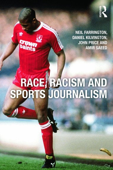 Neil Farrington, Daniel Kilvington, John Price, Amir Saeed - Race, Racism and Sports Journalism, Häftad