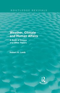 bokomslag Weather, Climate and Human Affairs (Routledge Revivals)