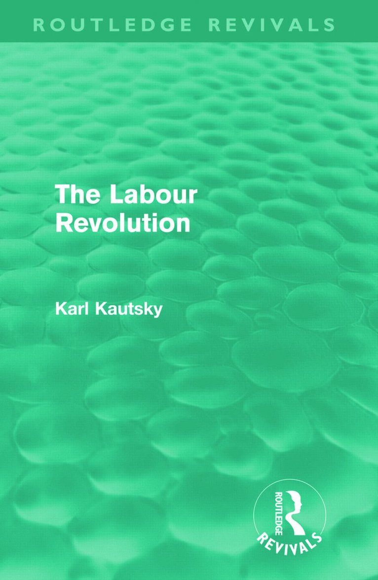 Karl Kautsky - Labour Revolution (Routledge Revivals), Inbunden