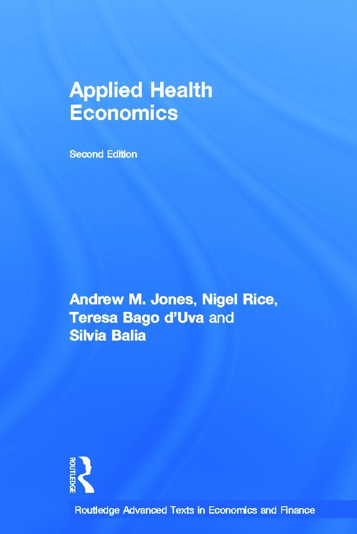 Andrew M. Jones, Nigel Rice, Teresa Bago D'Uva - Applied Health Economics, Inbunden