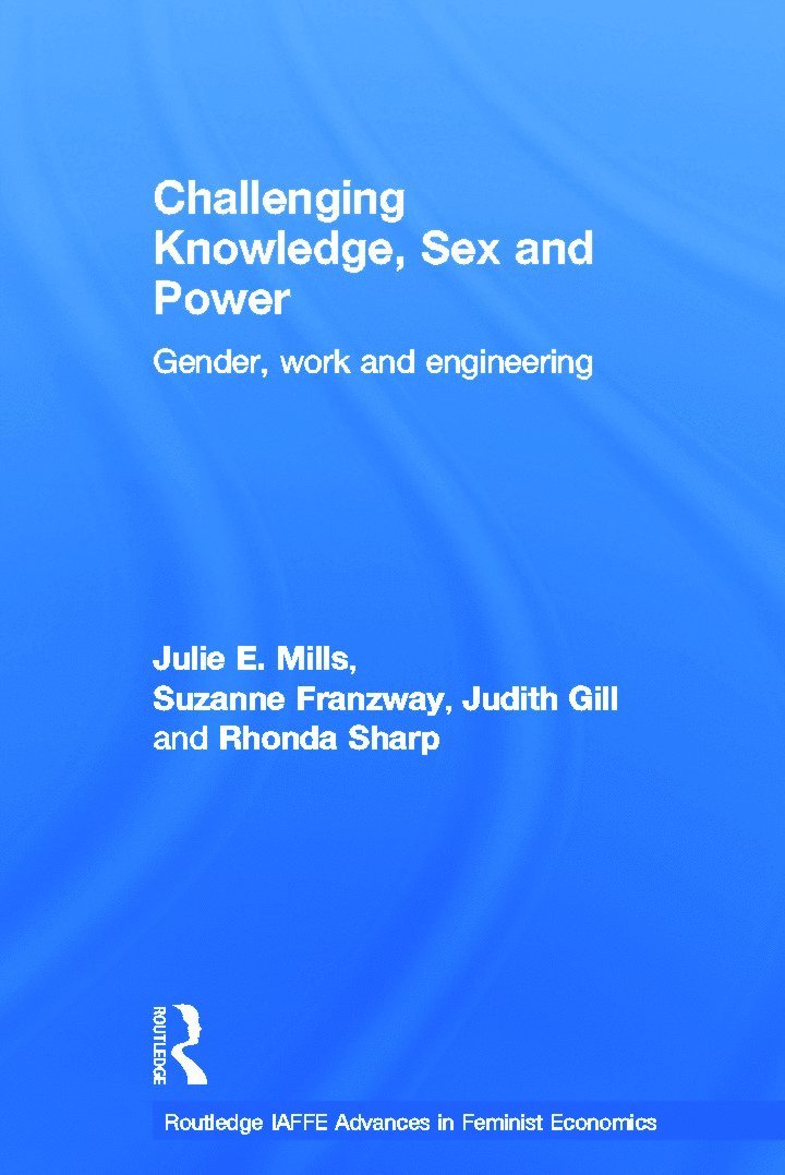 Julie Mills, Suzanne Franzway, Judith Gill, Rhonda Sharp, Julie (University of South Australia) Mills, Suzanne (University of South Australia) Franzway, Judith (University of South Australia) Gill, Rhonda (University of South Australia) Sharp - Challenging Knowledge, Sex and Power, Inbunden