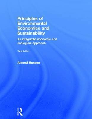 Principles of Environmental Economics and Sustainability: An Integrated Economic and Ecological Approach