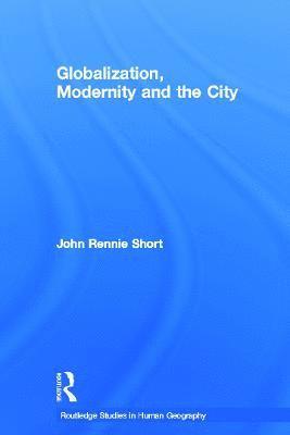 bokomslag Globalization, Modernity and the City