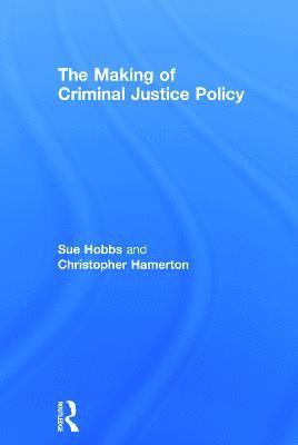 bokomslag The Making of Criminal Justice Policy