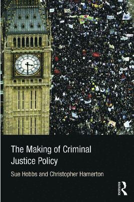 The Making of Criminal Justice Policy 1