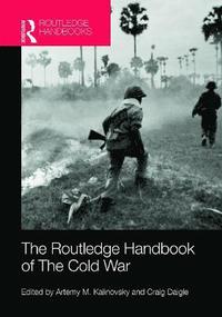 bokomslag The Routledge Handbook of the Cold War