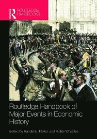 bokomslag Routledge Handbook of Major Events in Economic History