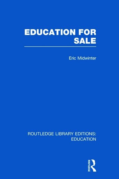 Eric Midwinter - Education for Sale, Inbunden