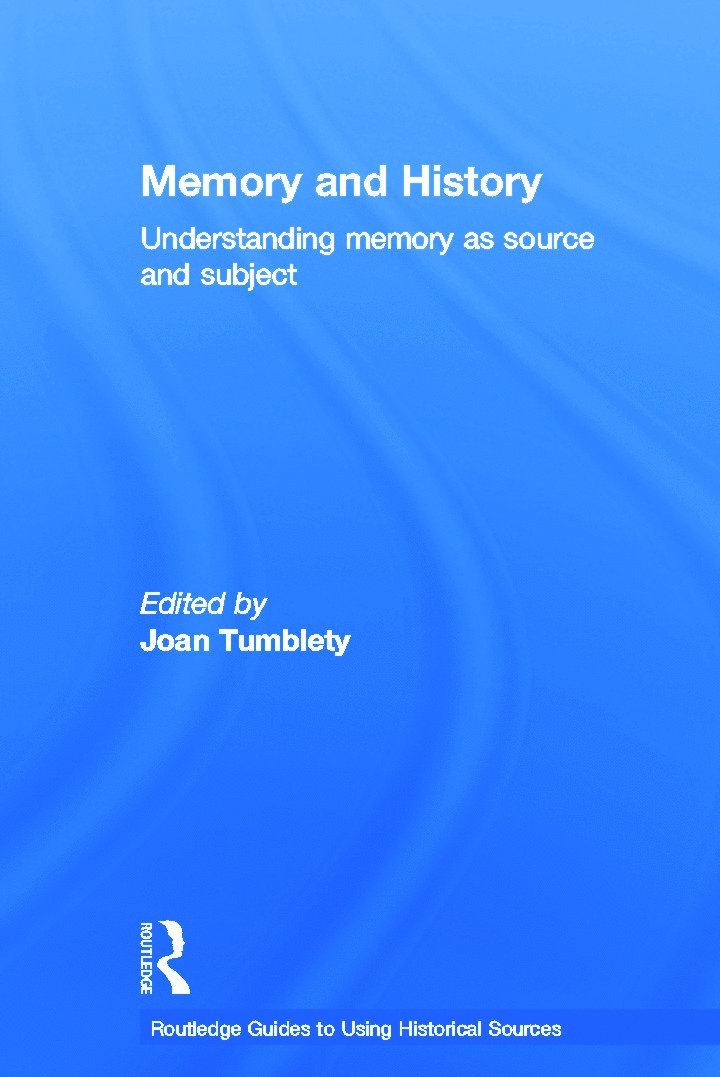 Joan Tumblety, UK) Tumblety, Joan (University of Southampton - Memory and History, Inbunden