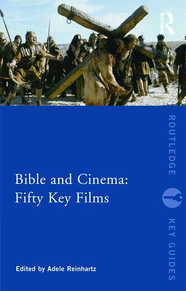 Adele Reinhartz - Bible and Cinema: Fifty Key Films, Häftad