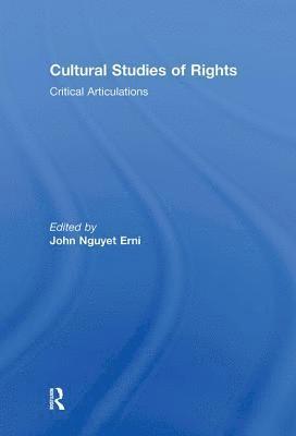 John Nguyet Erni - Cultural Studies of Rights, Inbunden