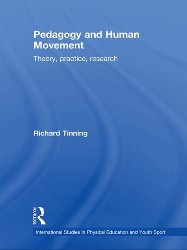 Richard Tinning - Pedagogy and Human Movement, Häftad