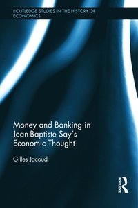 bokomslag Money and Banking in Jean-Baptiste Says Economic Thought