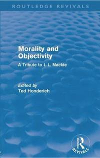 bokomslag Morality and Objectivity (Routledge Revivals)