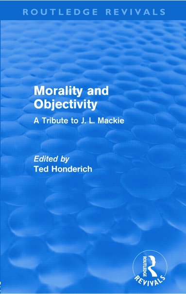 bokomslag Morality and Objectivity (Routledge Revivals)