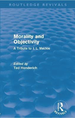 Morality and Objectivity (Routledge Revivals) 1