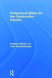 bokomslag Professional Ethics for the Construction Industry