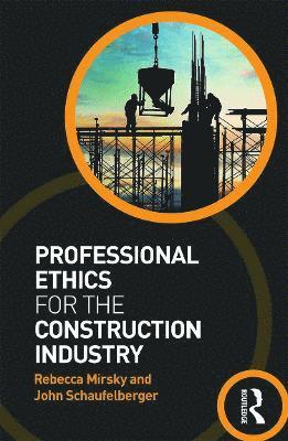 bokomslag Professional Ethics for the Construction Industry