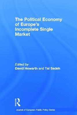 bokomslag The Political Economy of Europe's Incomplete Single Market