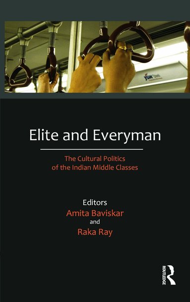 Amita Baviskar, Raka Ray - Elite and Everyman, Inbunden