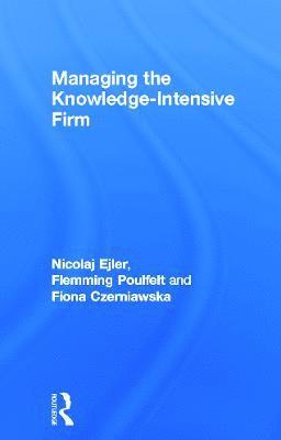 bokomslag Managing the Knowledge-Intensive Firm