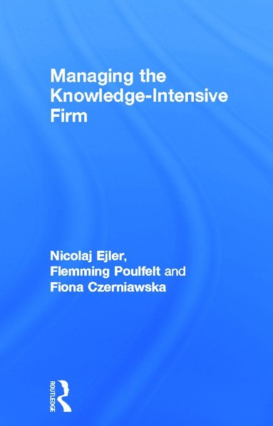 bokomslag Managing the Knowledge-Intensive Firm