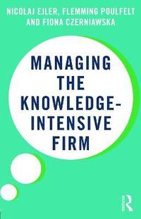 bokomslag Managing the Knowledge-Intensive Firm