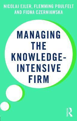 Managing the Knowledge-Intensive Firm 1