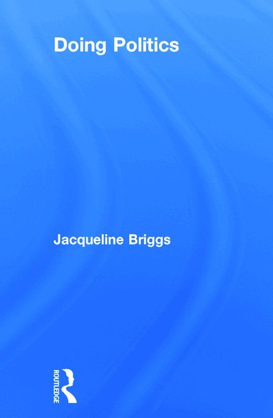 Jacqui Briggs - Doing Politics, Inbunden