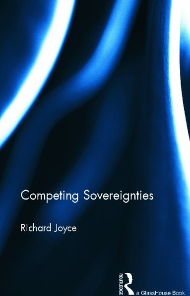 Richard Joyce - Competing Sovereignties, Inbunden