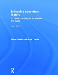 bokomslag Enlivening Secondary History: 50 Classroom Activities for Teachers and Pupils