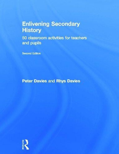 bokomslag Enlivening Secondary History: 50 Classroom Activities for Teachers and Pupils