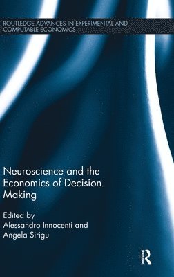 Neuroscience and the Economics of Decision Making 1