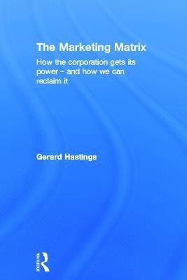 Gerard Hastings, UK) Hastings, Gerard (University of Stirling - Marketing Matrix, Inbunden