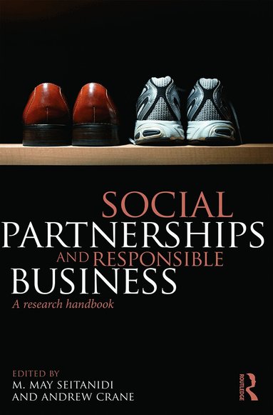 M. May Seitanidi, Andrew Crane - Social Partnerships and Responsible Business, Inbunden