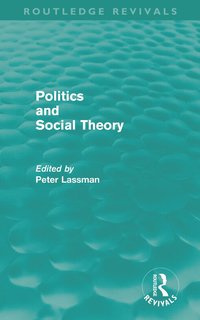 bokomslag Politics and Social Theory (Routledge Revivals)