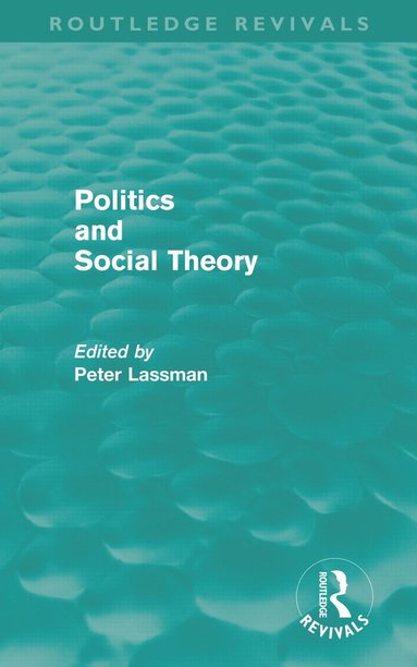 bokomslag Politics and Social Theory (Routledge Revivals)