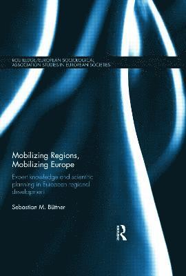 Sebastian M. Buettner, Germany) Buettner, Sebastian M. (University of Erlangen-Nuremberg - Mobilizing Regions, Mobilizing Europe, Inbunden