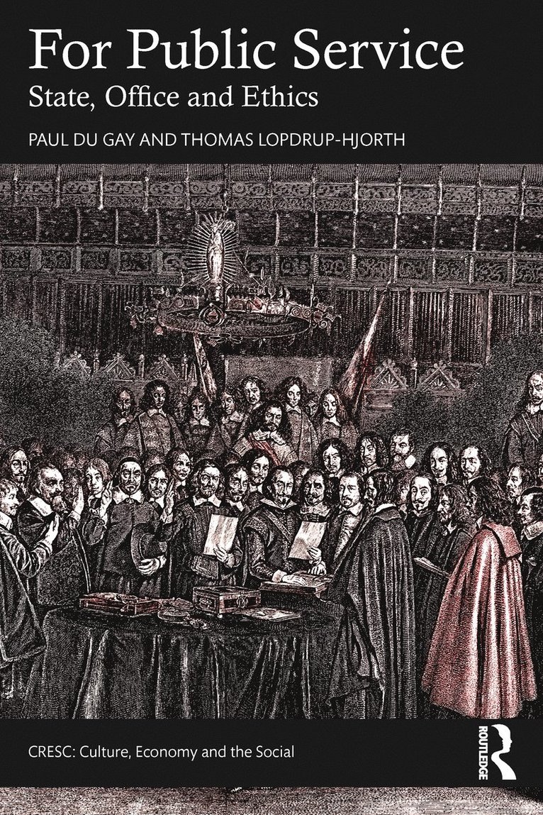 Paul Du Gay, Thomas Lopdrup-Hjorth, Denmark) Du Gay, Paul (Copenhagen Business School - For Public Service, Inbunden