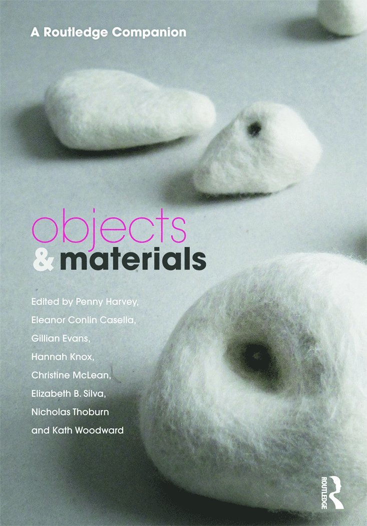 Penny Harvey, Eleanor Casella, Gillian Evans, Hannah Knox, Christine McLean, Elizabeth B. Silva, Nicholas Thoburn, Kath Woodward, UK) Harvey, Penny (University of Manchester, UK) Casella, Eleanor (University of Manchester, UK) Evans, Gillian (University of Manchester, UK) Knox, Hannah (University of Manchester, UK) McLean, Christine (University of Manchester, UK) Silva, Elizabeth B. (The Open University, UK) Thoburn, Nicholas (University of Manchester, UK) Woodward, Kath (The Open University - Objects and Materials, Inbunden